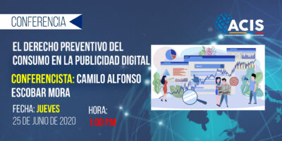 Audio de la conferencia: El Derecho Preventivo del Consumo en la Publicidad Digital impartida (dictada) por nuestro Fundador en (la) ACIS